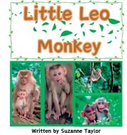 Little Leo Monkey di Suzanne Taylor edito da Taylor Publishing