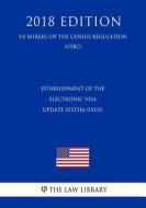 ESTABLISHMENT OF THE ELECTRONI di The Law Library edito da INDEPENDENTLY PUBLISHED