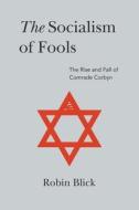 Socialism of Fools Vol 1 Revised 3rd Edn di Robin Blick edito da New Generation Publishing
