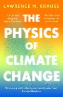 The Physics Of Climate Change di Lawrence M. Krauss edito da Bloomsbury Publishing PLC
