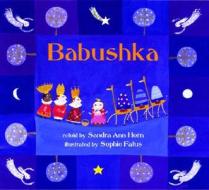 Babushka di Sandra Ann Horn edito da Barefoot Books