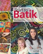 Start To Batik di Rosi Robinson edito da Search Press Ltd