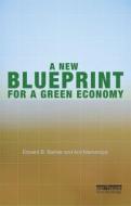 A New Blueprint for a Green Economy di Edward B. Barbier, Anil Markandya edito da Taylor & Francis Ltd