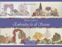 Embroidery for All Seasons di Diana Lampe, Jane Fisk edito da SALLY MILNER