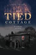 The Tied Cottage di Gary Taylor edito da CHARTRIDGE BOOKS OXFORD
