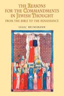 The Reasons for the Commandments in Jewish Thought di Isaac Heinemann edito da Academic Studies Press