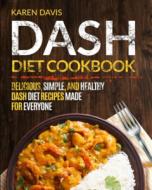Dash Diet Cookbook di Karen Davis edito da Tsunami Productions