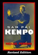 Sam Pai Kenpo: Revised Edition di Michael Persons edito da EMPIRE BOOKS