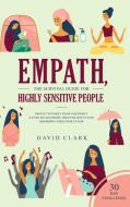 Empath, The Survival Guide for Highly Sensitive People di David Clark edito da Native Publisher