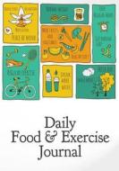 Daily Food & Exercise Journal: 90 Days Food & Exercise Journal Weight Loss Diary Diet & Fitness Tracker di Dartan Creations edito da Createspace Independent Publishing Platform