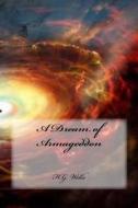 A Dream of Armageddon di H. G. Wells edito da Createspace Independent Publishing Platform