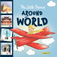 The Little Prince Around the World di Corinne Delporte edito da CRACKBOOM! BOOKS