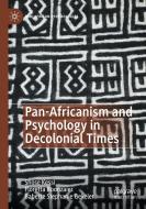 Pan-Africanism And Psychology In Decolonial Times di Shose Kessi, Floretta Boonzaier, Babette Stephanie Gekeler edito da Springer Nature Switzerland AG