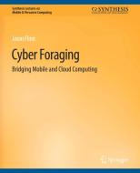 Cyber Foraging di Jason Flinn edito da Springer International Publishing