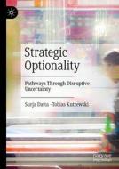 Strategic Optionality di Surja Datta, Tobias Kutzewski edito da Springer International Publishing AG