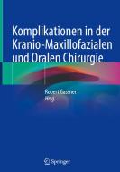 Komplikationen in der Kranio-Maxillofazialen und Oralen Chirurgie edito da Springer-Verlag GmbH