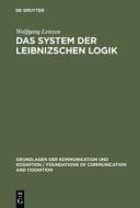Das System der Leibnizschen Logik di Wolfgang Lenzen edito da De Gruyter