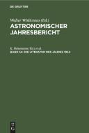 Astronomischer Jahresbericht, Band 54, Die Literatur des Jahres 1954 edito da De Gruyter