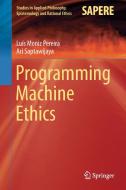 Programming Machine Ethics di Luís Moniz Pereira, Ari Saptawijaya edito da Springer-Verlag GmbH