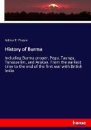 History of Burma di Arthur P. Phayre edito da hansebooks