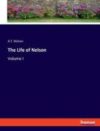 The Life of Nelson di A. T. Mahan edito da hansebooks