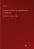 Archiv des Vereines für siebenbürgische Landeskunde di Anonym edito da Outlook Verlag