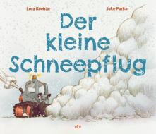 Der kleine Schneepflug di Lora Koehler edito da dtv Verlagsgesellschaft