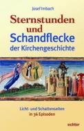Sternstunden und Schandflecke der Kirchengeschichte di Josef Imbach edito da Echter Verlag GmbH