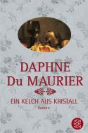 Ein Kelch aus Kristall di Daphne DuMaurier edito da FISCHER Taschenbuch