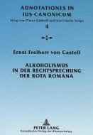 Alkoholismus in der Rechtsprechung der Rota Romana di Ernst Freiherr von Castell edito da Lang, Peter GmbH