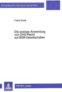 Die analoge Anwendung von OHG-Recht auf BGB-Gesellschaften di Frank Groth edito da Lang, Peter GmbH