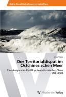 Der Territorialdisput im Ostchinesischen Meer di Jonas Trapp edito da AV Akademikerverlag