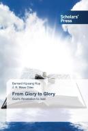 From Glory to Glory di Bernard KIpsang Rop, J. K. Mzee Gitau edito da SPS
