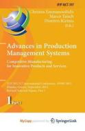 Advances In Production Management Systems. Competitive Manufacturing For Innovative Products And Services edito da Springer Nature B.V.
