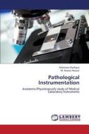 Pathological Instrumentation di Shehnam Shafique, M. Hassan Nawaz edito da LAP Lambert Academic Publishing