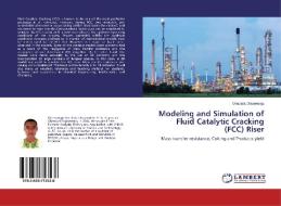 Modeling and Simulation of Fluid Catalytic Cracking (FCC) Riser di Omotola Olanrewaju edito da LAP Lambert Academic Publishing