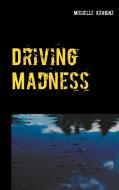 Driving Madness di Michelle Krabinz edito da Books on Demand
