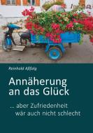 Annäherung an das Glück di Reinhold Aßfalg edito da Books on Demand
