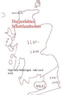 Die perfekten Schottlandreisen di Johann Henseler edito da Books on Demand