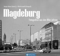 Magdeburg - Fotografien aus den 80er-Jahren di Jürgen Haase, Ulrich Arendt edito da Wartberg Verlag