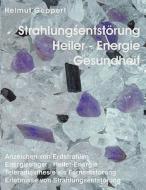 Strahlungsentstörung, Heiler- Energie, Gesundheit di Helmut Geppert edito da Books on Demand
