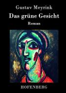Das grüne Gesicht di Gustav Meyrink edito da Hofenberg