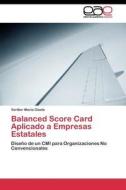 Balanced Score Card Aplicado a Empresas Estatales di Veritier María Gisela edito da EAE