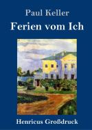 Ferien vom Ich (Großdruck) di Paul Keller edito da Henricus