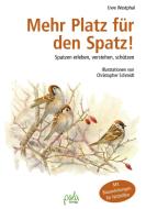 Mehr Platz für den Spatz! di Uwe Westphal edito da Pala- Verlag GmbH