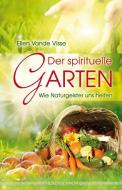 Der spirituelle Garten di Ellen Vande Visse edito da Silberschnur Verlag Die G
