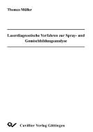 Laserdiagnostische Verfahren zur Spray- und Gemischbildungsanalyse di Thomas Müller edito da Cuvillier Verlag