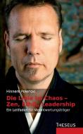 Die Linie im Chaos - Zen, Ethik, Leadership di Hinnerk Polenski edito da Theseus Verlag