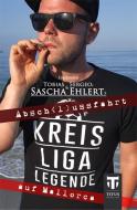 Kreisligalegende - Abschlussfahrt auf Mallorca di Sascha Ehlert, Tobias Sergeo edito da Titus Verlag