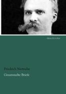 Gesammelte Briefe 3 di Friedrich Nietzsche edito da dearbooks